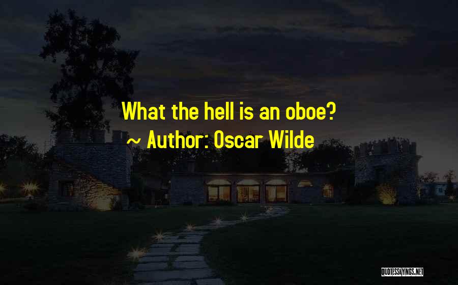 Oscar Wilde Quotes: What The Hell Is An Oboe?