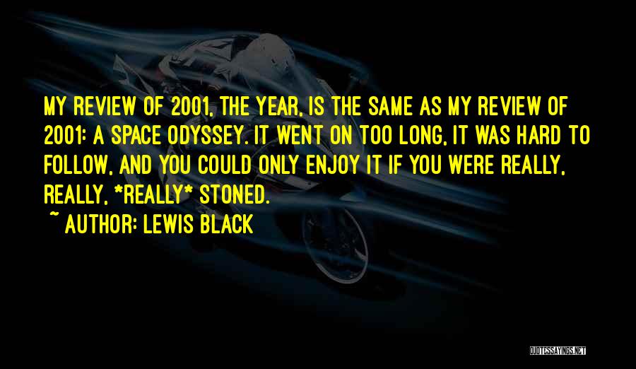 2001 A Space Odyssey Quotes By Lewis Black