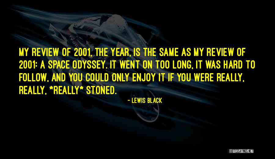 2001 Space Odyssey Quotes By Lewis Black 2001 Space Odyssey Quotes By Lewis Black