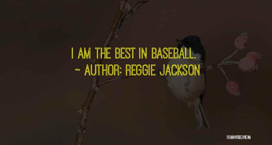 Reggie Jackson Quotes: I Am The Best In Baseball.