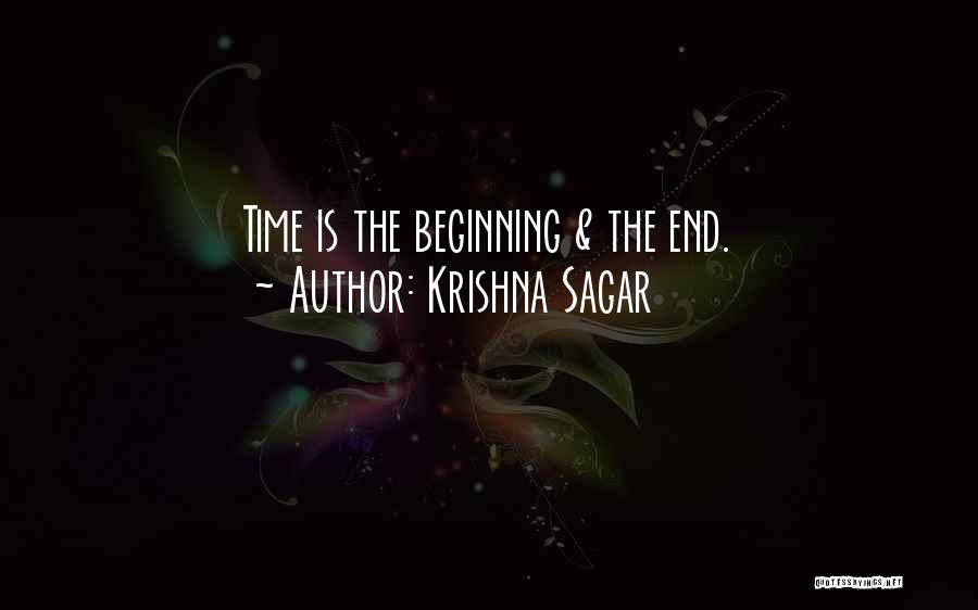 Krishna Sagar Quotes: Time Is The Beginning & The End.