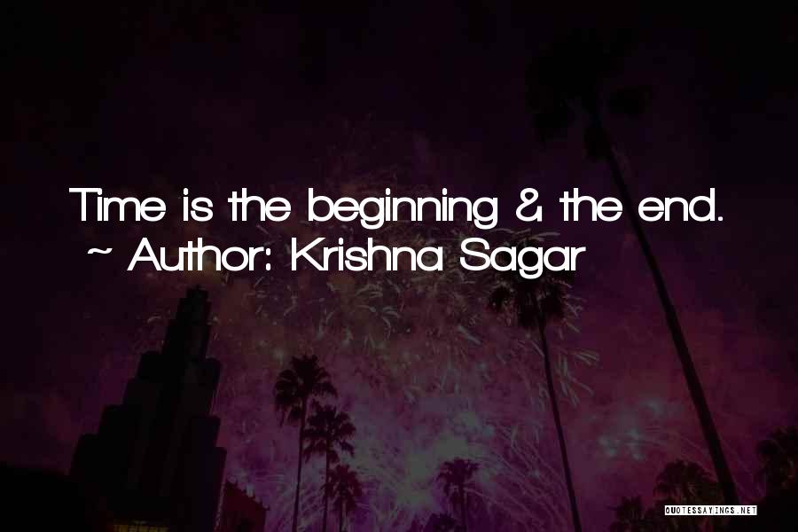 Krishna Sagar Quotes: Time Is The Beginning & The End.