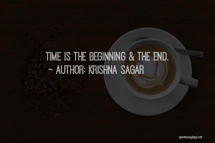 Krishna Sagar Quotes: Time Is The Beginning & The End.