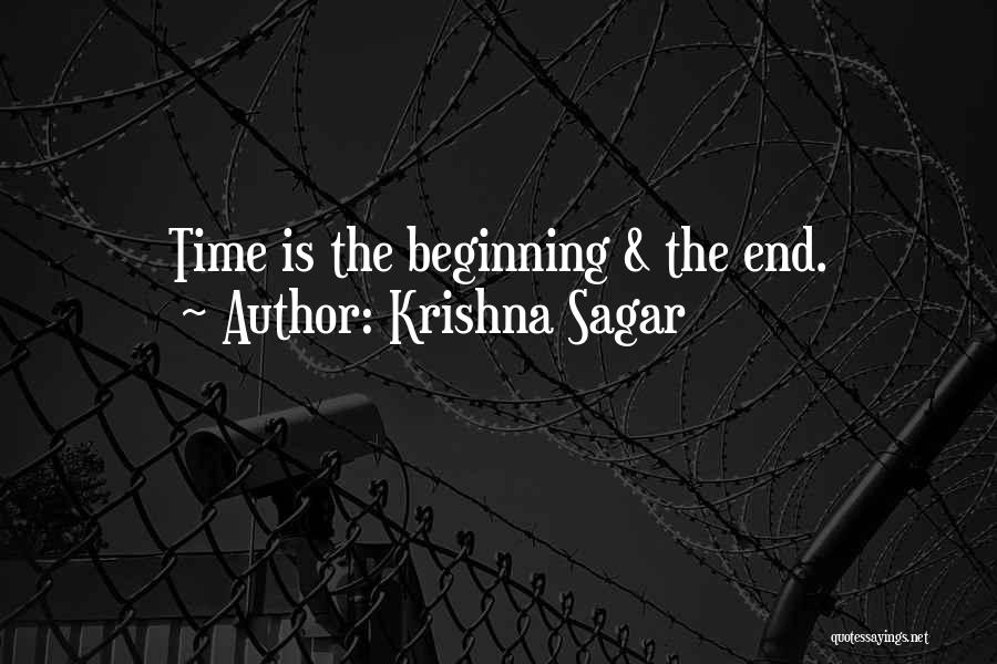 Krishna Sagar Quotes: Time Is The Beginning & The End.