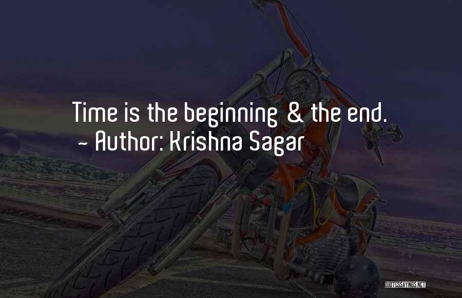 Krishna Sagar Quotes: Time Is The Beginning & The End.