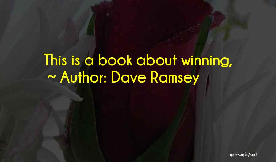 Dave Ramsey Quotes: This Is A Book About Winning,