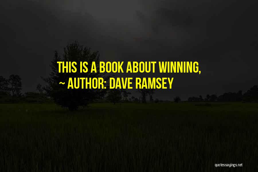 Dave Ramsey Quotes: This Is A Book About Winning,