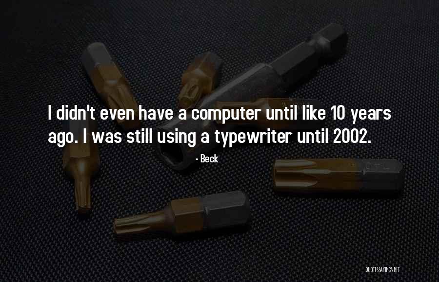 2002 Quotes By Beck 2002 Quotes By Beck