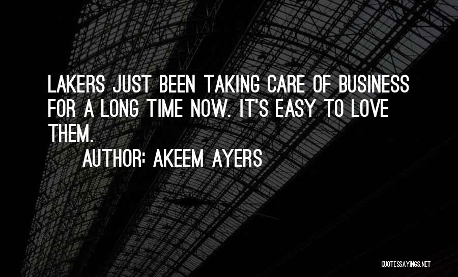 Akeem Ayers Quotes: Lakers Just Been Taking Care Of Business For A Long Time Now. It's Easy To Love Them.