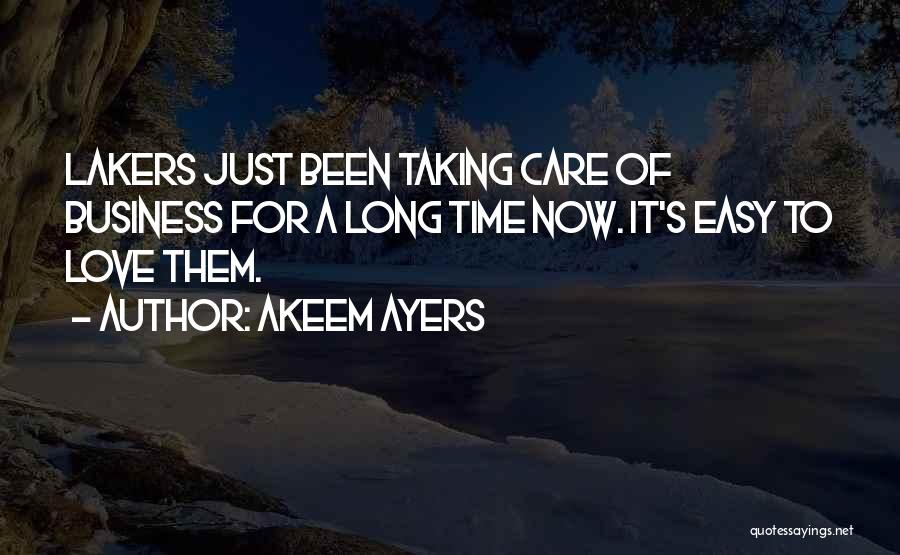 Akeem Ayers Quotes: Lakers Just Been Taking Care Of Business For A Long Time Now. It's Easy To Love Them.