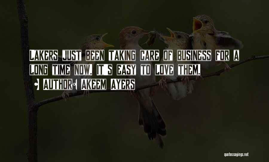 Akeem Ayers Quotes: Lakers Just Been Taking Care Of Business For A Long Time Now. It's Easy To Love Them.