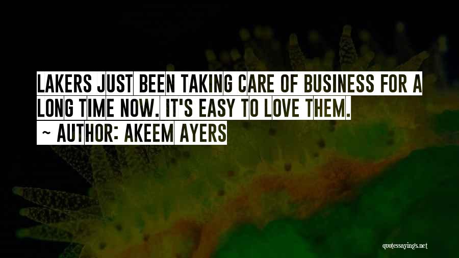 Akeem Ayers Quotes: Lakers Just Been Taking Care Of Business For A Long Time Now. It's Easy To Love Them.