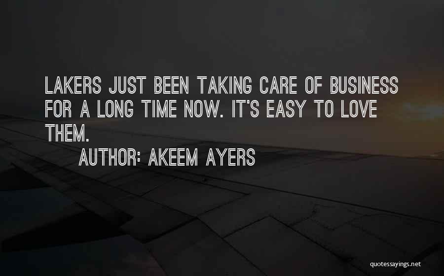 Akeem Ayers Quotes: Lakers Just Been Taking Care Of Business For A Long Time Now. It's Easy To Love Them.