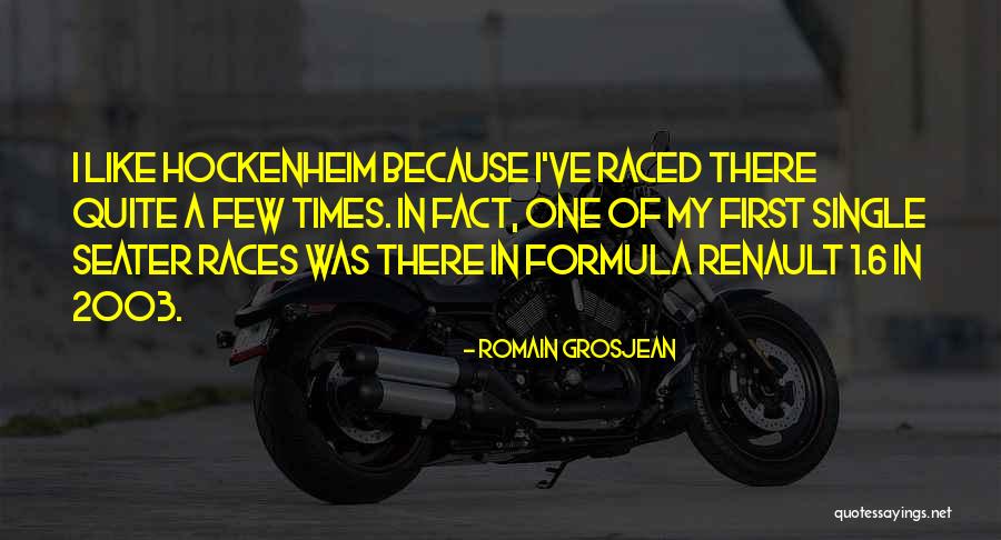 2003 Quotes By Romain Grosjean 2003 Quotes By Romain Grosjean