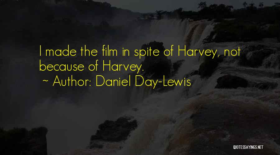 Daniel Day-Lewis Quotes: I Made The Film In Spite Of Harvey, Not Because Of Harvey.