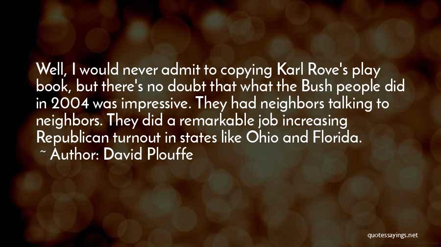 2004 Quotes By David Plouffe