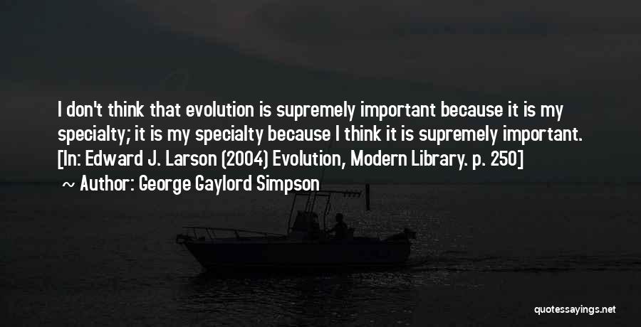 2004 Quotes By George Gaylord Simpson