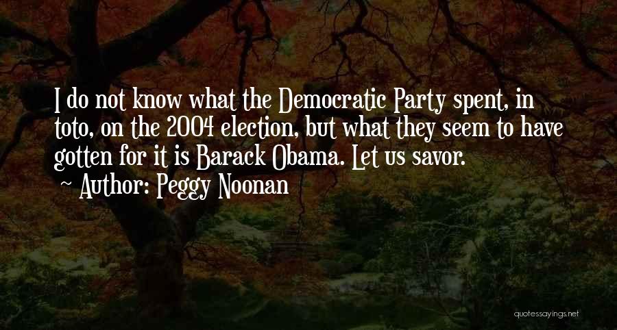 2004 Quotes By Peggy Noonan