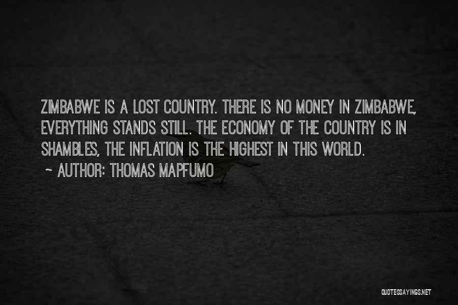 Thomas Mapfumo Quotes: Zimbabwe Is A Lost Country. There Is No Money In Zimbabwe, Everything Stands Still. The Economy Of The Country Is