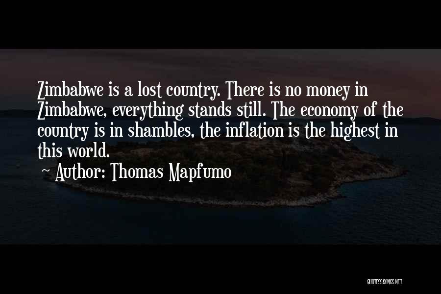 Thomas Mapfumo Quotes: Zimbabwe Is A Lost Country. There Is No Money In Zimbabwe, Everything Stands Still. The Economy Of The Country Is