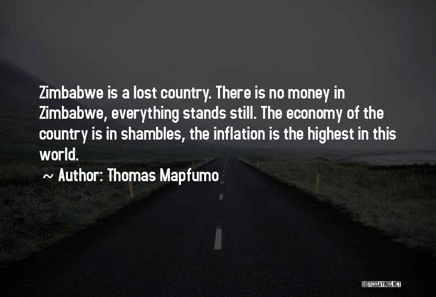 Thomas Mapfumo Quotes: Zimbabwe Is A Lost Country. There Is No Money In Zimbabwe, Everything Stands Still. The Economy Of The Country Is