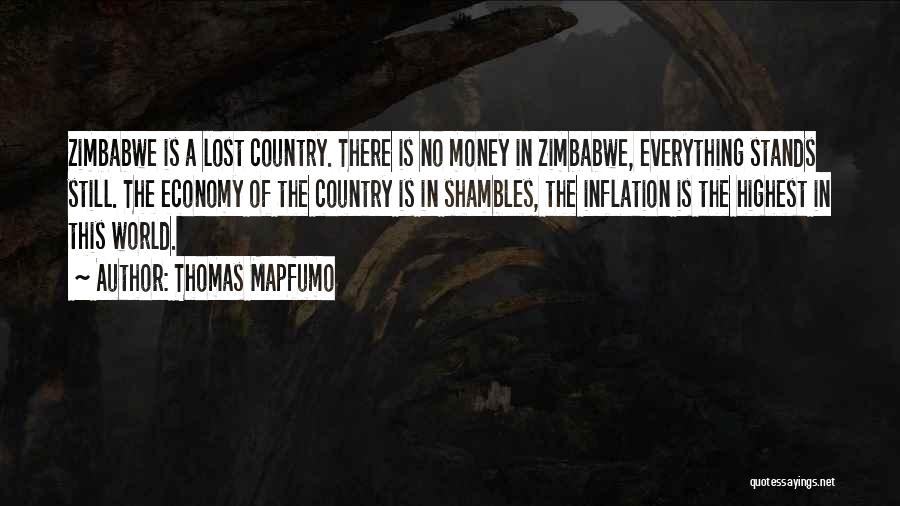 Thomas Mapfumo Quotes: Zimbabwe Is A Lost Country. There Is No Money In Zimbabwe, Everything Stands Still. The Economy Of The Country Is