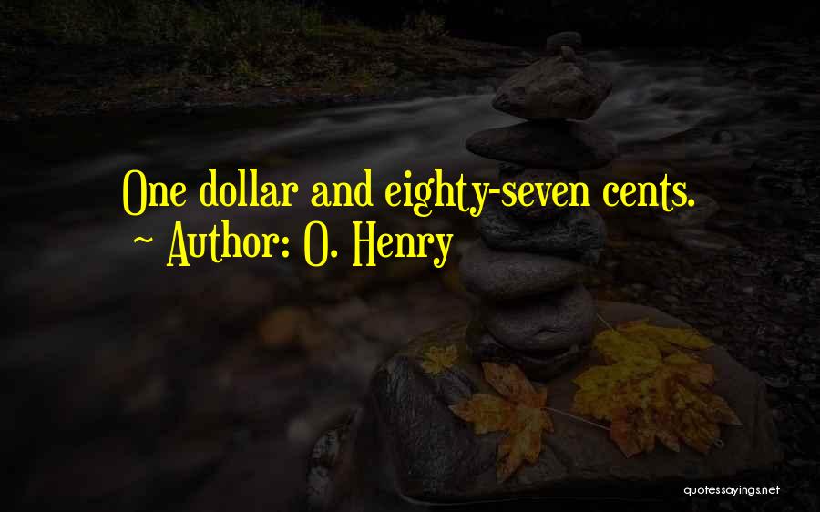 O. Henry Quotes: One Dollar And Eighty-seven Cents.