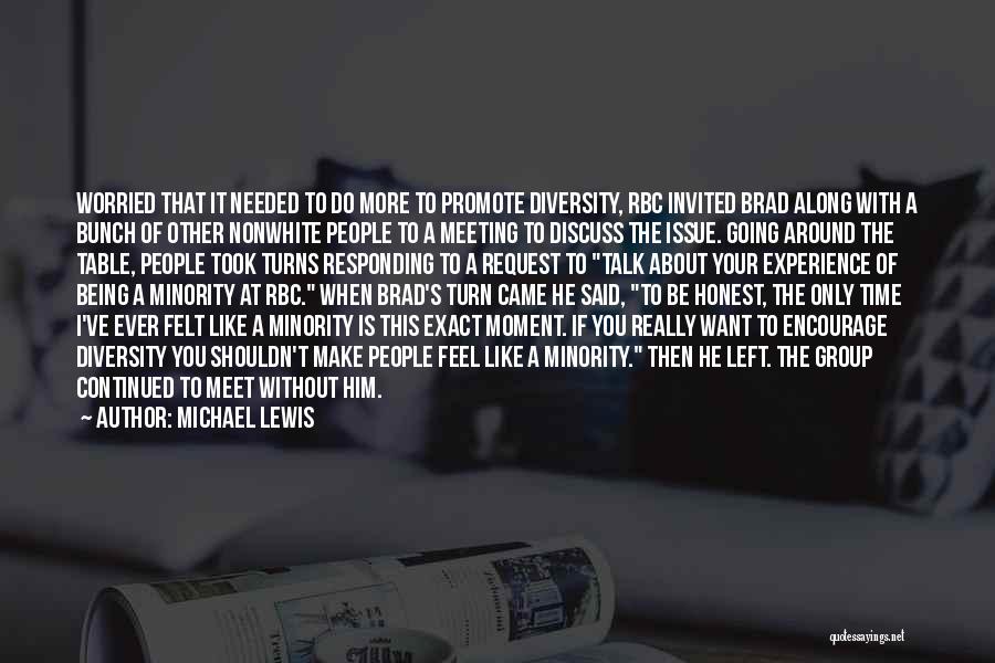 Michael Lewis Quotes: Worried That It Needed To Do More To Promote Diversity, Rbc Invited Brad Along With A Bunch Of Other Nonwhite