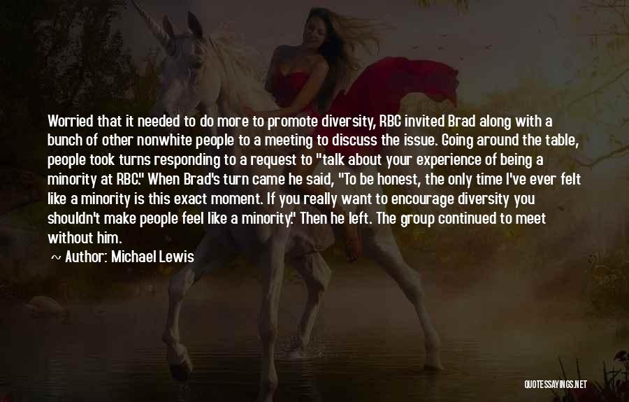 Michael Lewis Quotes: Worried That It Needed To Do More To Promote Diversity, Rbc Invited Brad Along With A Bunch Of Other Nonwhite