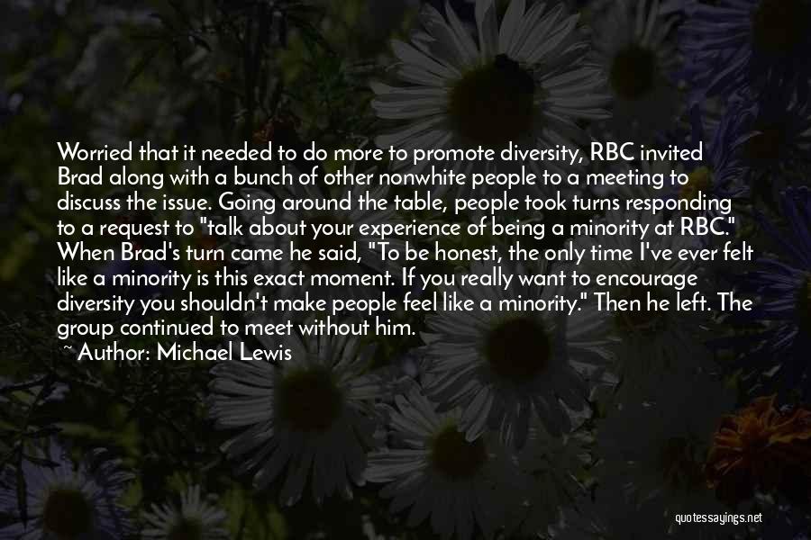 Michael Lewis Quotes: Worried That It Needed To Do More To Promote Diversity, Rbc Invited Brad Along With A Bunch Of Other Nonwhite