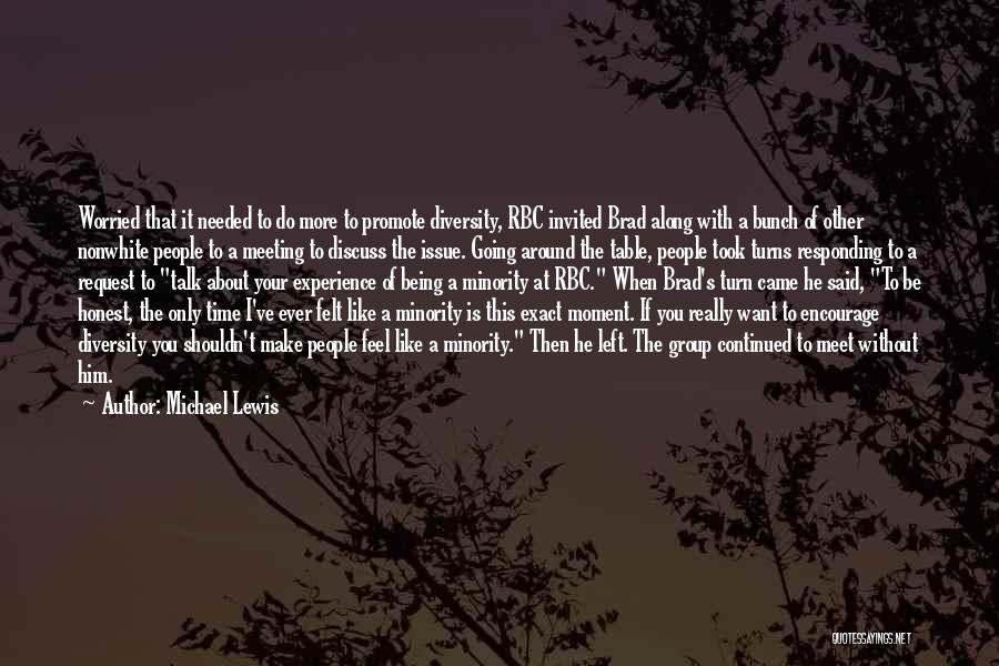 Michael Lewis Quotes: Worried That It Needed To Do More To Promote Diversity, Rbc Invited Brad Along With A Bunch Of Other Nonwhite