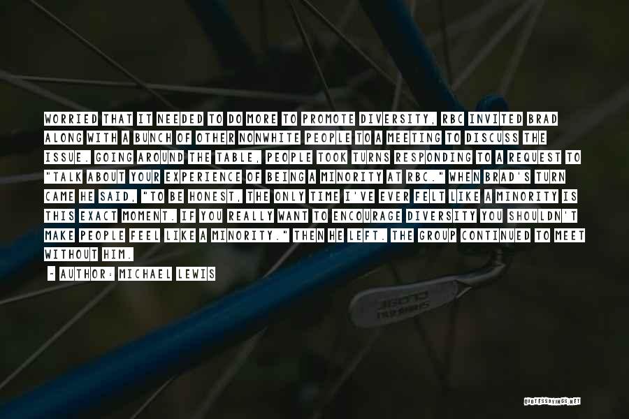 Michael Lewis Quotes: Worried That It Needed To Do More To Promote Diversity, Rbc Invited Brad Along With A Bunch Of Other Nonwhite