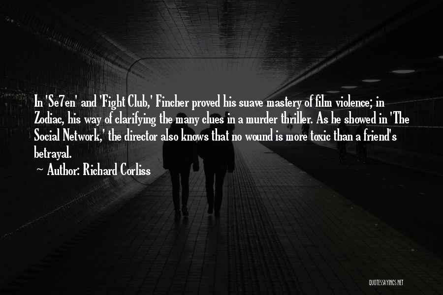 Richard Corliss Quotes: In 'se7en' And 'fight Club,' Fincher Proved His Suave Mastery Of Film Violence; In Zodiac, His Way Of Clarifying The