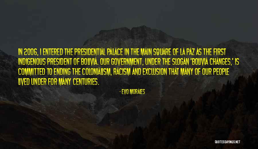 2006 Quotes By Evo Morales 2006 Quotes By Evo Morales