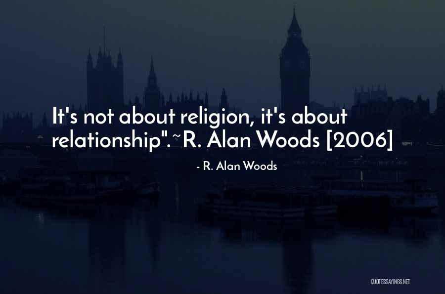 2006 Quotes By R. Alan Woods 2006 Quotes By R. Alan Woods