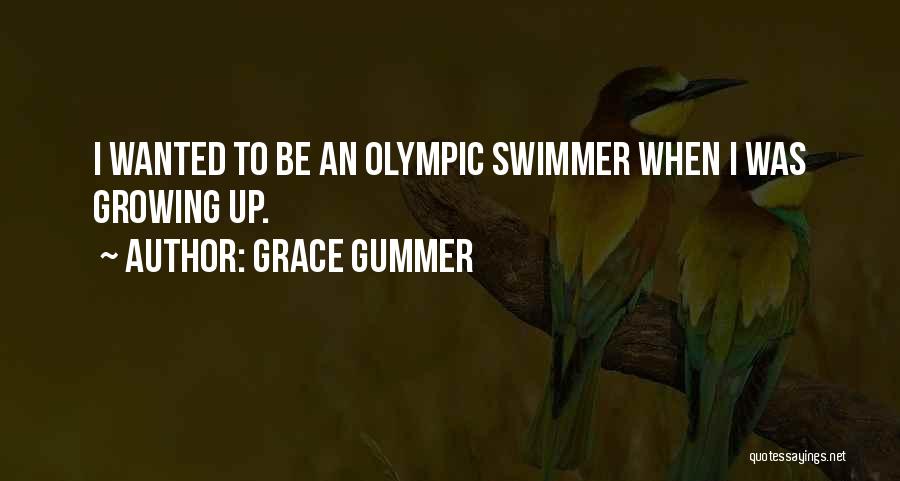 Grace Gummer Quotes: I Wanted To Be An Olympic Swimmer When I Was Growing Up.