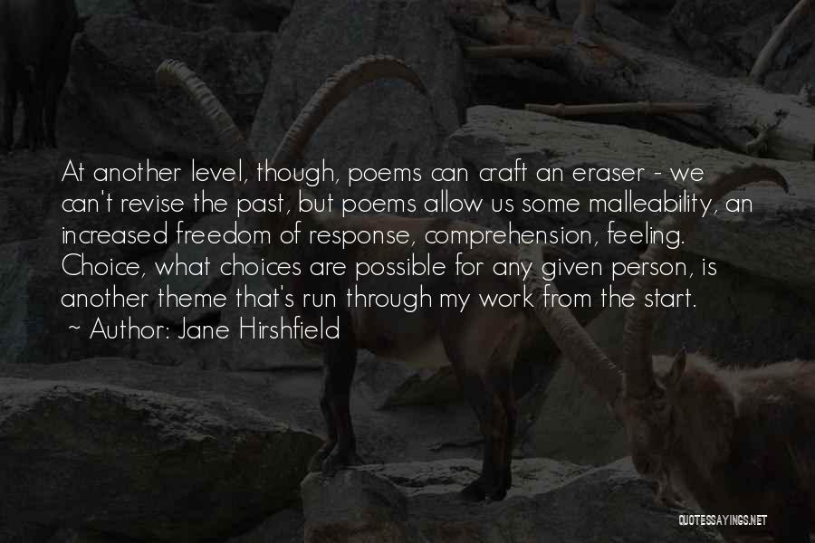 Jane Hirshfield Quotes: At Another Level, Though, Poems Can Craft An Eraser - We Can't Revise The Past, But Poems Allow Us Some