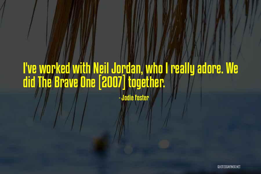 2007 The Quotes By Jodie Foster 2007 The Quotes By Jodie Foster