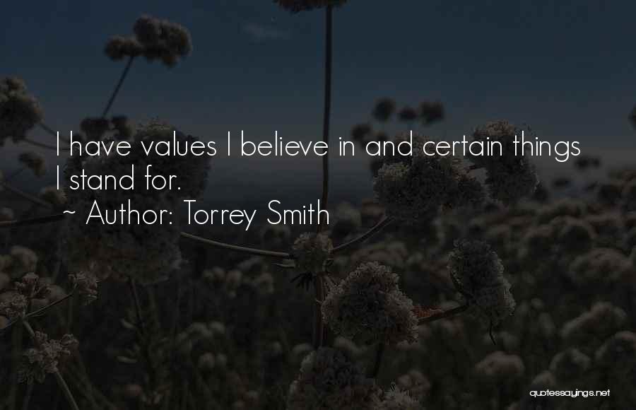 Torrey Smith Quotes: I Have Values I Believe In And Certain Things I Stand For.