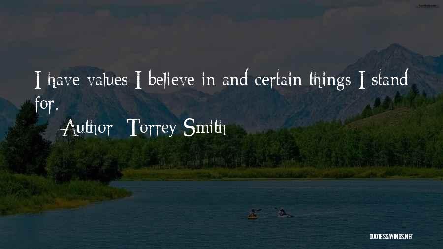 Torrey Smith Quotes: I Have Values I Believe In And Certain Things I Stand For.