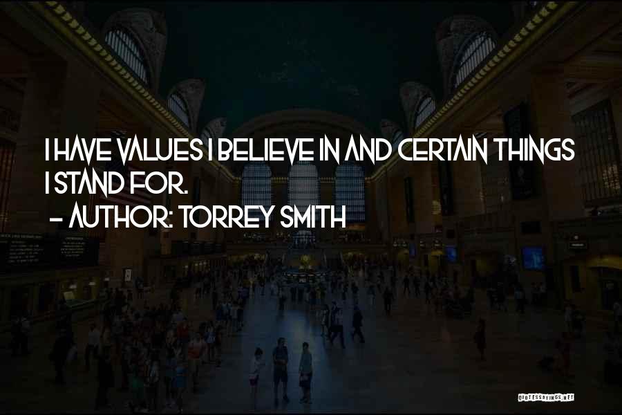 Torrey Smith Quotes: I Have Values I Believe In And Certain Things I Stand For.