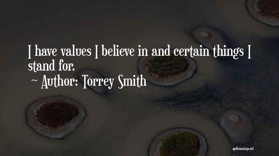 Torrey Smith Quotes: I Have Values I Believe In And Certain Things I Stand For.