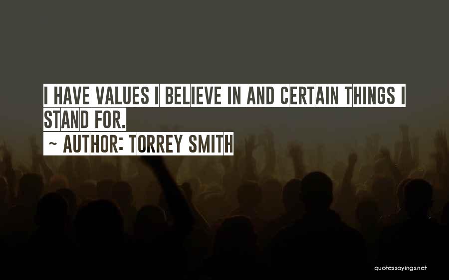 Torrey Smith Quotes: I Have Values I Believe In And Certain Things I Stand For.