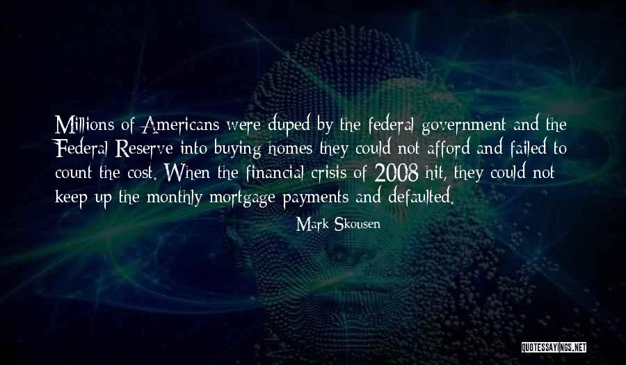 2008 Financial Crisis Quotes By Mark Skousen