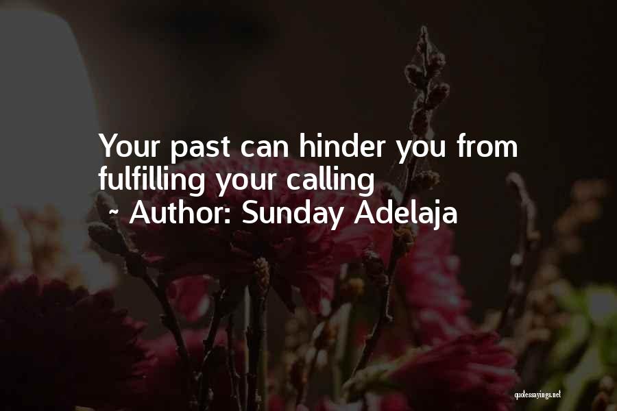 Sunday Adelaja Quotes: Your Past Can Hinder You From Fulfilling Your Calling