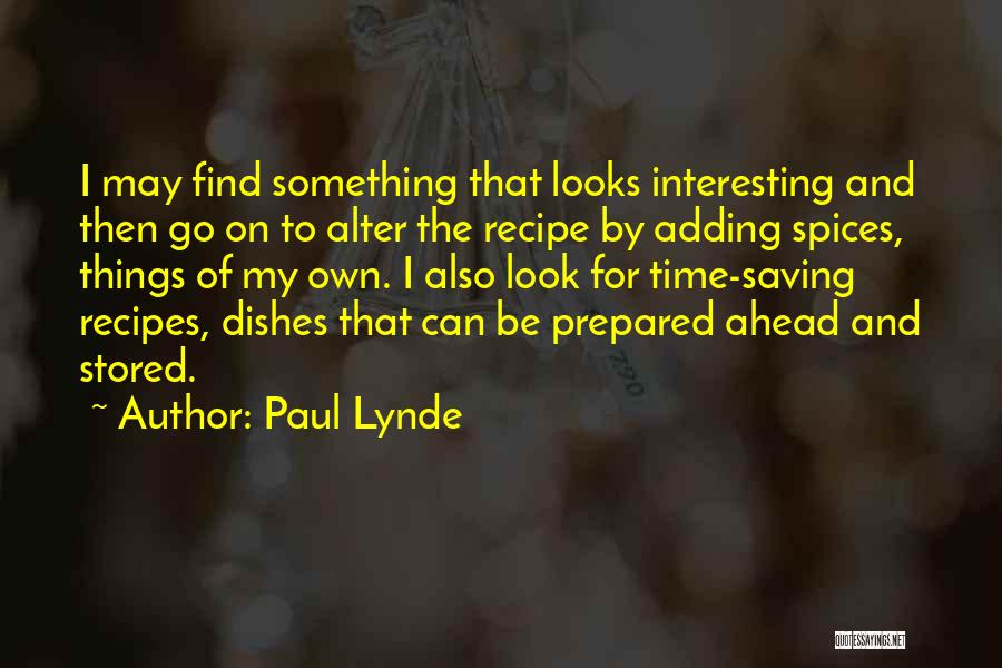 Paul Lynde Quotes: I May Find Something That Looks Interesting And Then Go On To Alter The Recipe By Adding Spices, Things Of