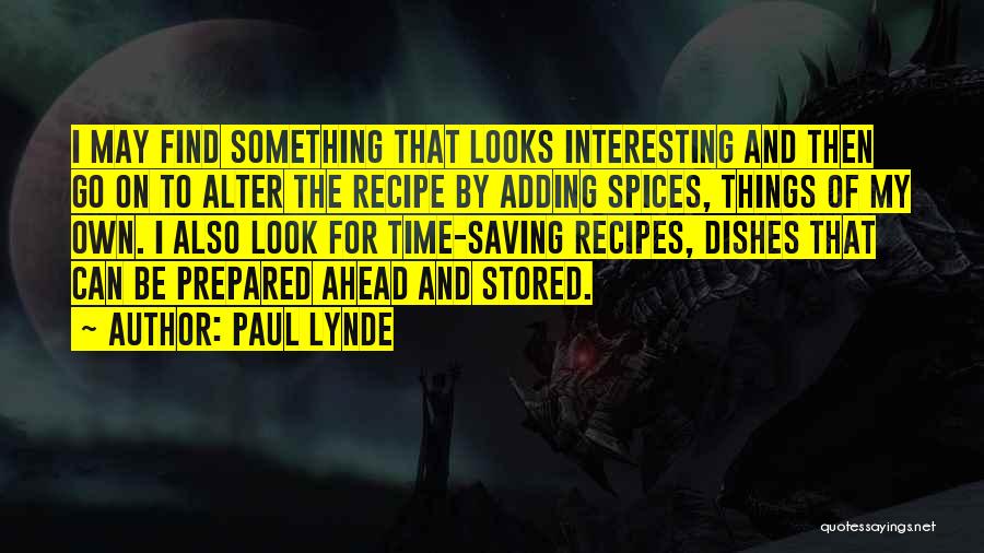 Paul Lynde Quotes: I May Find Something That Looks Interesting And Then Go On To Alter The Recipe By Adding Spices, Things Of