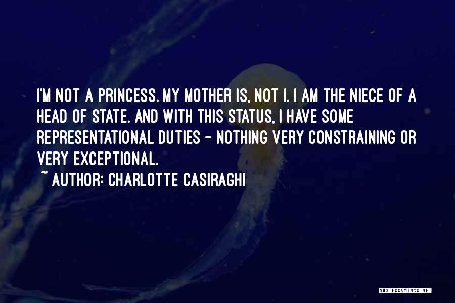 Charlotte Casiraghi Quotes: I'm Not A Princess. My Mother Is, Not I. I Am The Niece Of A Head Of State. And With