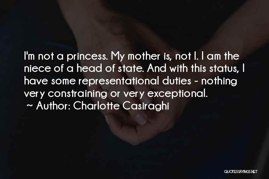 Charlotte Casiraghi Quotes: I'm Not A Princess. My Mother Is, Not I. I Am The Niece Of A Head Of State. And With