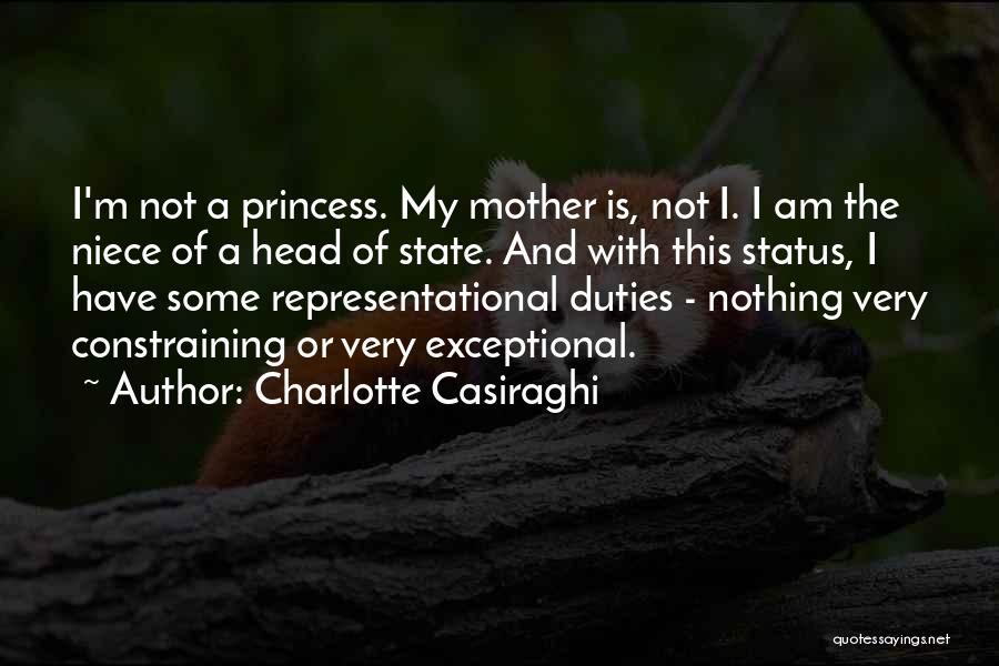 Charlotte Casiraghi Quotes: I'm Not A Princess. My Mother Is, Not I. I Am The Niece Of A Head Of State. And With